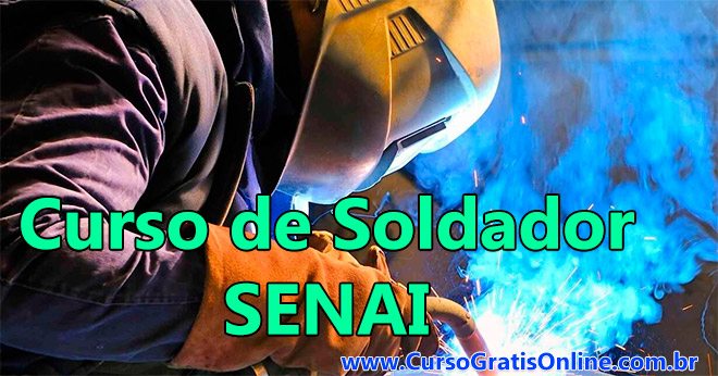 Curso de Soldador SENAI: Onde fazer, o que aprende e salário