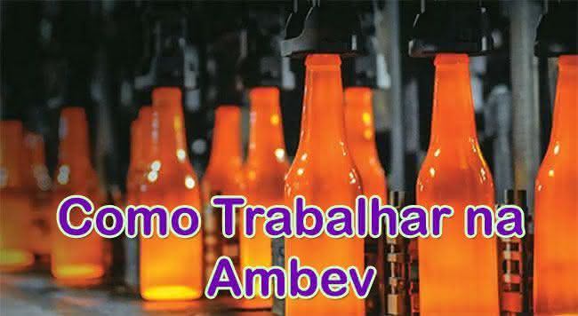 Ambev Trabalhe Conosco – Enviar Currículo, Vagas Abertas