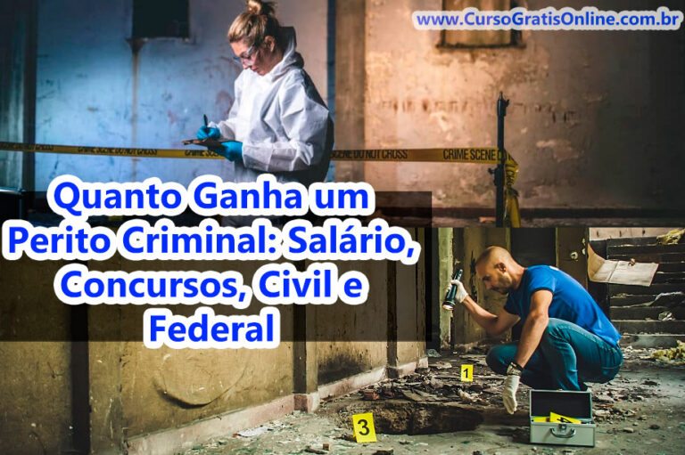 Quanto Ganha um Perito Criminal: Salário, Concursos, Civil e Federal