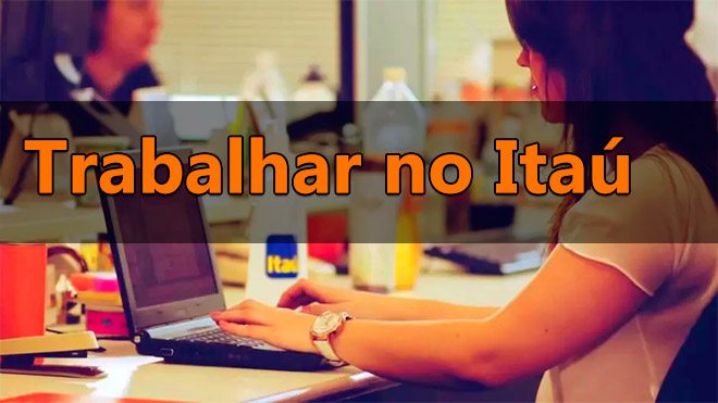 trabalhar no Itaú