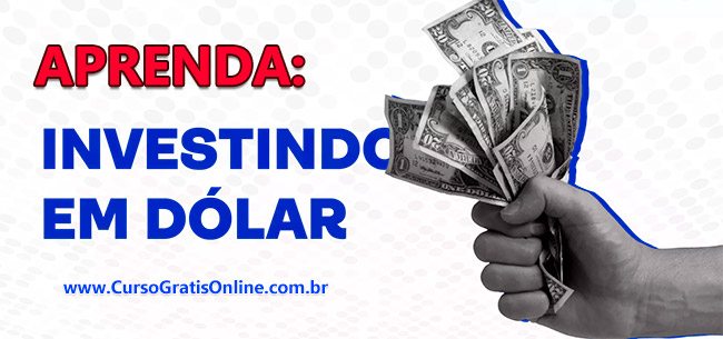 como investir em dólar