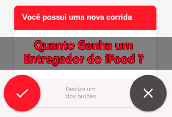 Quanto Ganha um Entregador do iFood: Como Trabalhar, Taxas e mais