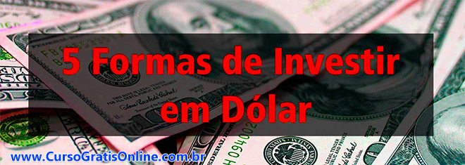 investindo em dólar no brasil