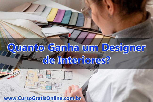 Quanto Ganha um Designer de Interiores? Conheça a Profissão