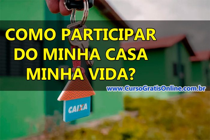 Minha Casa Minha Vida 2023: Inscrições e Como Participar