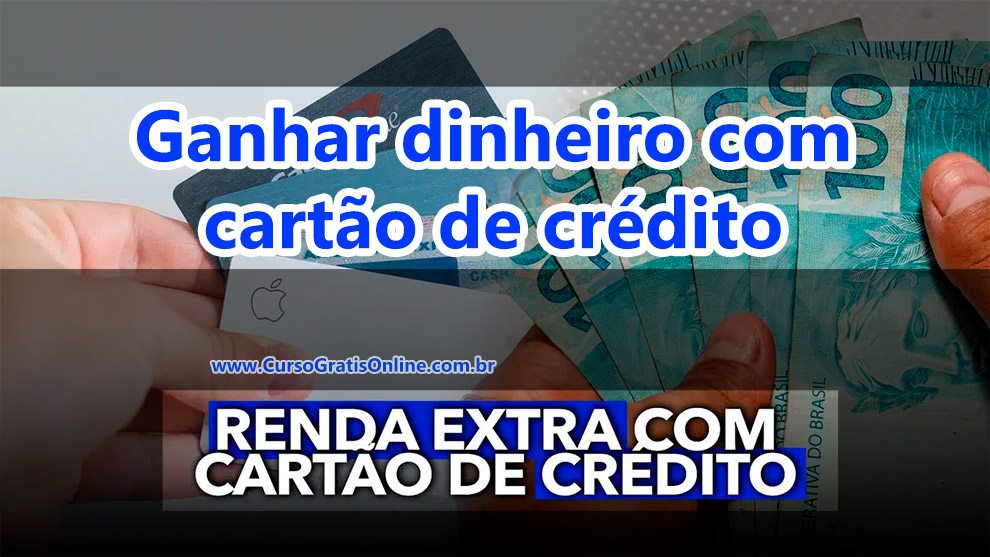 Ganhar dinheiro com cartão de crédito 