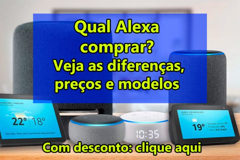 Qual Alexa comprar em 2023, veja diferenças, preços e modelos