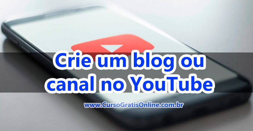 criar blog ou canal no youtube para ganhar dinheiro