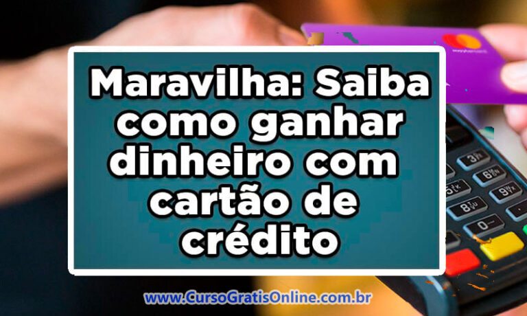 Ganhar dinheiro com cartão de crédito em 2023, as melhores maneiras!