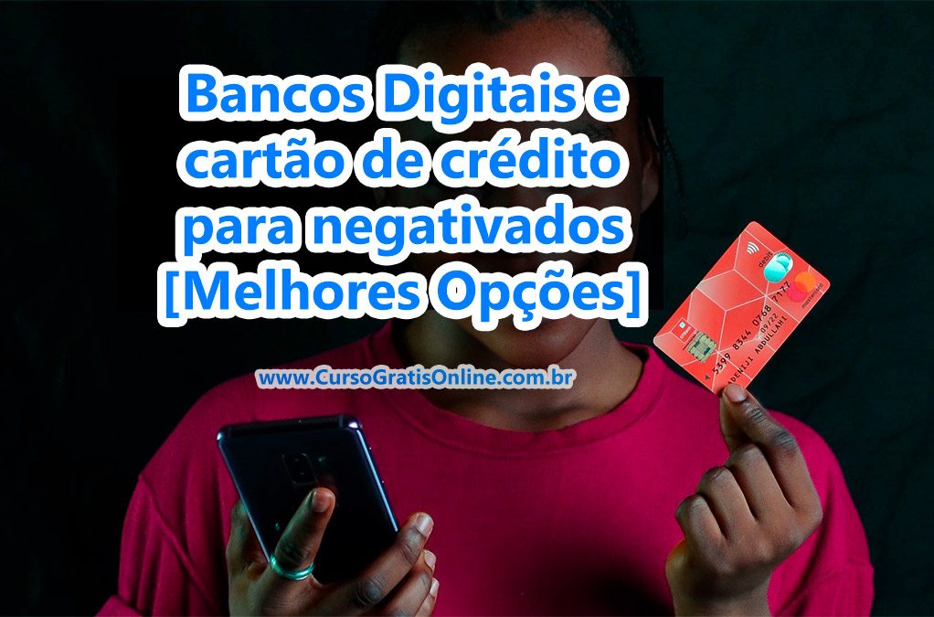 bancos digitais para negativados com cartão