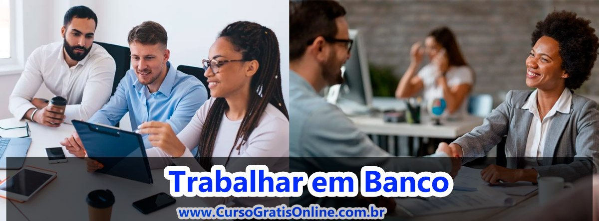 como trabalhar em banco