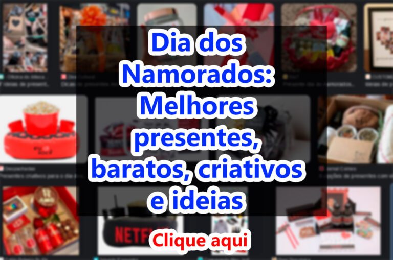 Dia dos Namorados: Melhores presentes, baratos, criativos e ideias