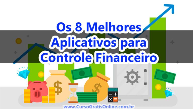 Os 8 Melhores Aplicativos para Controle Financeiro em 2023