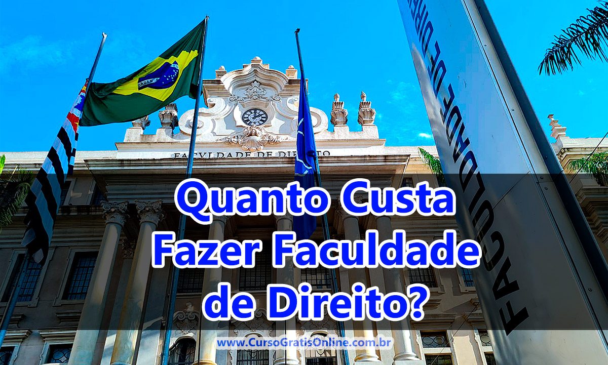 Quanto custa e quanto tempo dura uma faculdade de Direito?