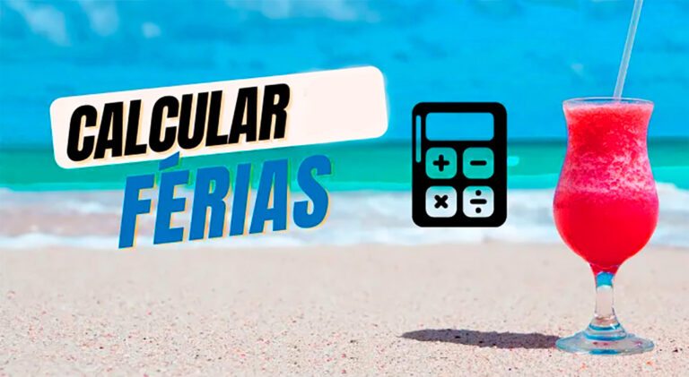 Como Calcular Férias: proporcionais, vencidas, vendida e mais