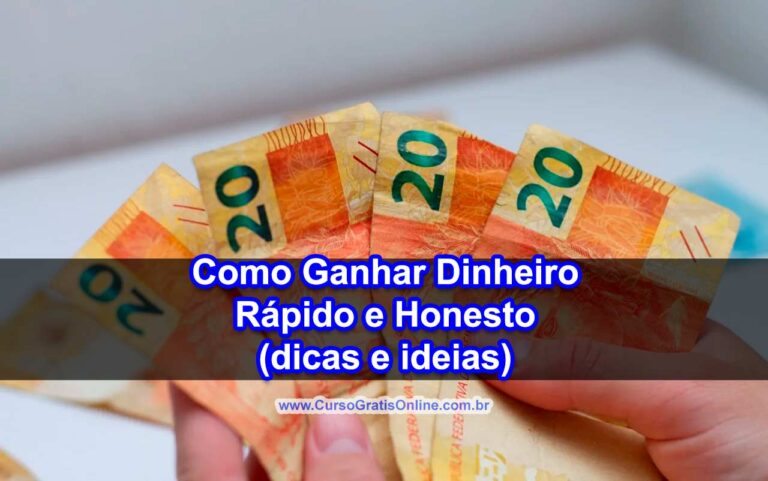 Como Ganhar Dinheiro Rápido e Honesto (dicas e ideias)