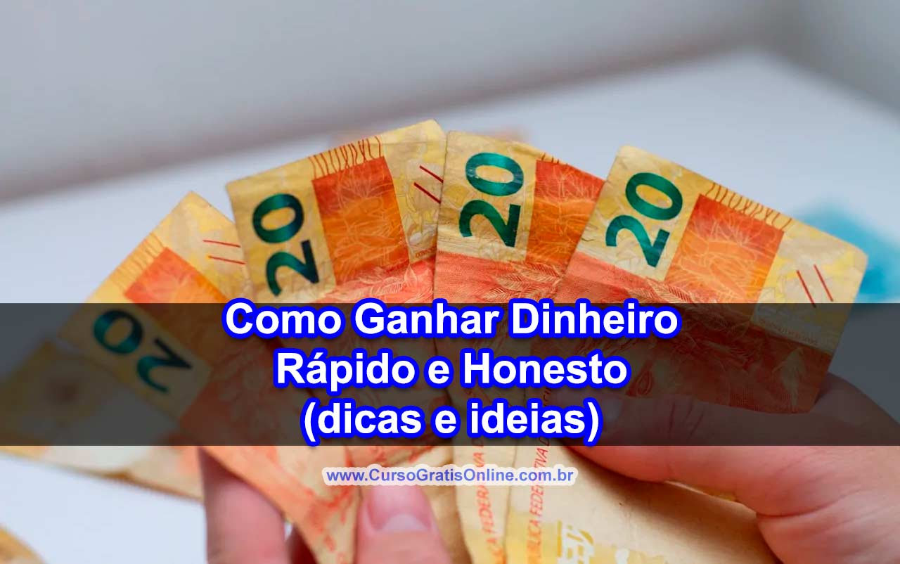 como ganhar dinheiro rápido e honesto