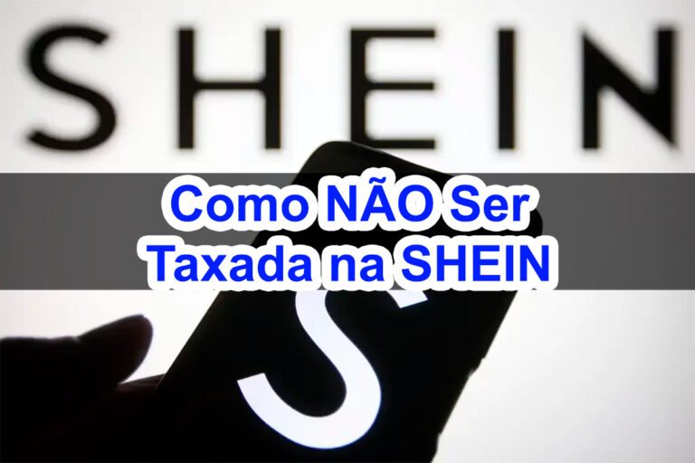 Como NÃO Ser Taxada na SHEIN? Saiba as taxas de importação