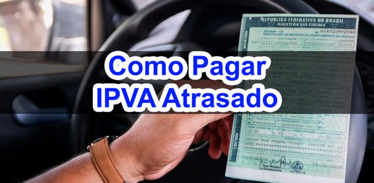 Como Pagar IPVA Atrasado 2023: Passo a passo para regularizar